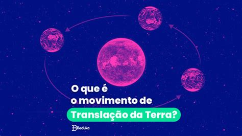 Translação Da Terra Conheça O Movimento Que Causa As Estações Do Ano