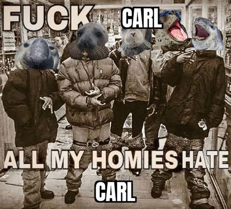 Fuck Off Carl 3213 R DankMemesFromSite19