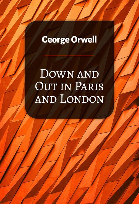 Down and Out in Paris and London – George Orwell | TEA BOOKS