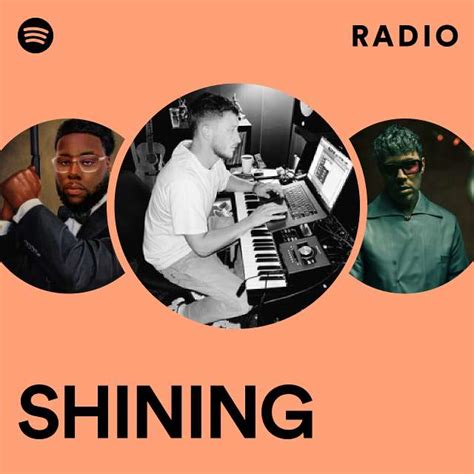 SHINING Radio Playlist By Spotify Spotify