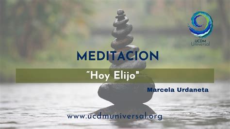 Meditación Guiada Hoy Elijo Marcela Urdaneta YouTube