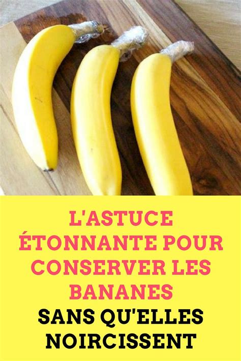 L Astuce Tonnante Pour Conserver Les Bananes Sans Qu Elles Noircissent