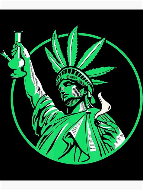 The Statue Of Liberty Holding Weed Bong Funny Cannabis 420 Poster By