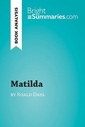 Matilda By Roald Dahl Book Analysis Detailed Summary Analysis And