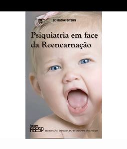 PSIQUIATRIA EM FACE DA REENCARNAÇÃO FEESP FEESP Federação