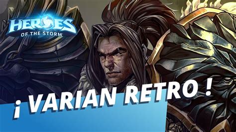 Varian INDECISO Retro Condado del Dragón Heroes of the Storm Gameplay