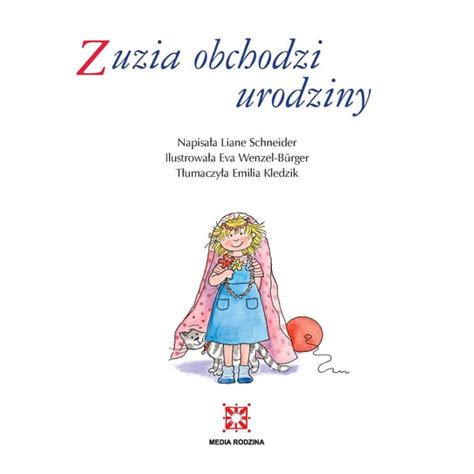 Zuzia obchodzi urodziny Schneider Liane Książka w Empik