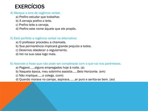 Assinale A única Alternativa Incorreta Quanto à Regência Do Verbo