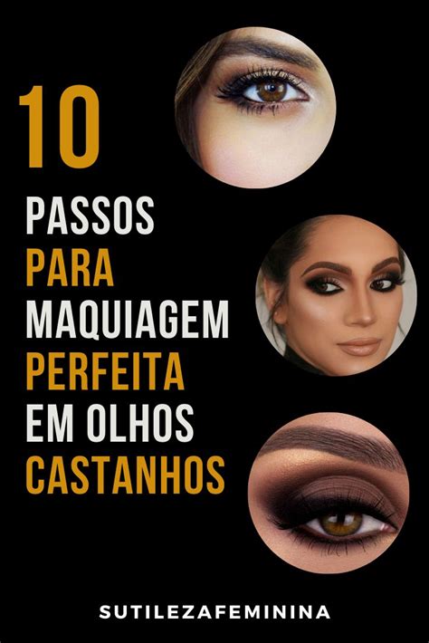 Passos Para Maquiagem Perfeita Em Olhos Castanhos Maquilhagem Para