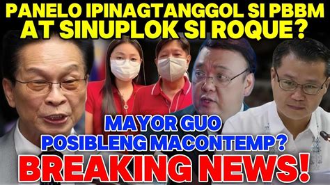 BREAKING NEWS PANELO IPINAGTANGGOL SI PBBM AT SINUPL0K SI ROQUE MAYOR