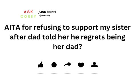 Aita For Refusing To Support My Sister After Dad Told Her He Regrets