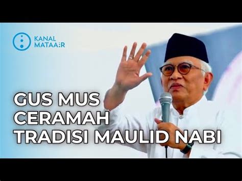 Gus Mus Ceramah Tradisi Muludan Kanalmataair Youtube