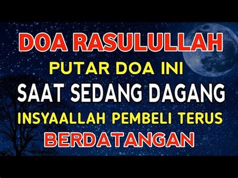 DOA RASULULLAH SAAT DAGANGAN SEPI PUTAR DOA INI INSYA ALLAH PEMBELI