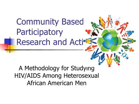 Community Based Participatory Research And Action A Methodology For