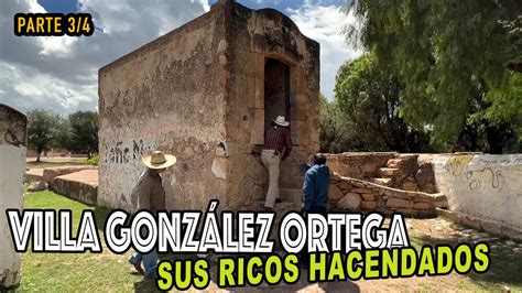 Vestigios De Una Gran Riqueza Villa Gonz Lez Ortega Youtube