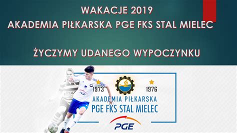 WAKACJE W AKADEMII PIŁKARSKIEJ PGE FKS STAL MIELEC akademia