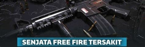 Wow Ternyata Ini Senjata Tersakit Di Free Fire