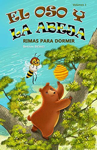 El Oso Y La Abeja Rimas Para Dormir Bear And Bee Bedtime Stories Nº 10 Spanish Edition