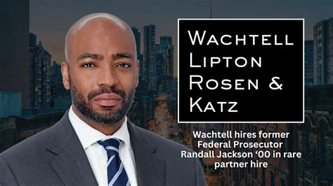 Wachtell, Lipton, Rosen & Katz hires former Federal ProsecutorRandall W ...