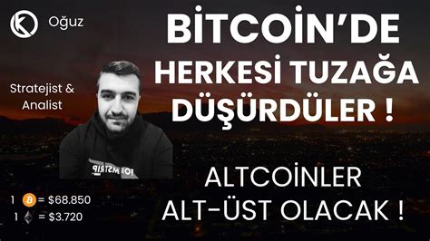 Bitcoin de Herkesi Tuzağa Düşürdüler Altcoinler Alt Üst Olacak