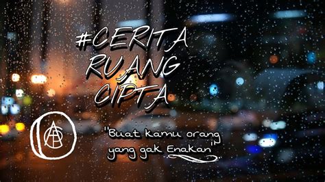 Buat Kamu Orang Yang Gak Enakan CERITA RUANG CIPTA Eps 1 YouTube