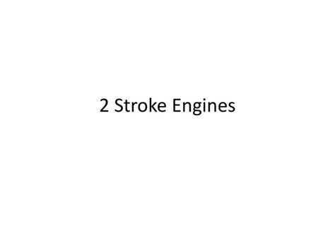 Ppt 2 Stroke Engines Powerpoint Presentation Free Download Id2580324