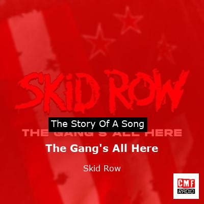 The Story Of The Song The Gang S All Here By Skid Row