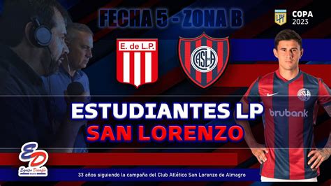 ⚽️ Estudiantes Vs San Lorenzo Relato Y Reacciones En Vivo