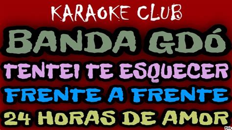 BANDA GDÓ TENTEI TE ESQUECER FRENTE A FRENTE 24 HORAS DE AMOR