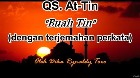 Surah At Tin Dengan Terjemahan Perkata Dan Saritilawah