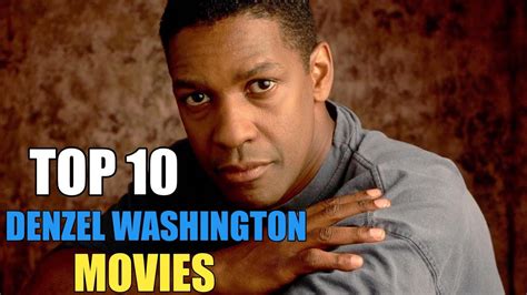 Top 10 Best Denzel Washington Movies Youtube