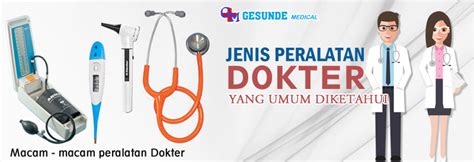 Jenis Peralatan Dokter Yang Umum Ditemui Alat Kesehatan Alkes Online