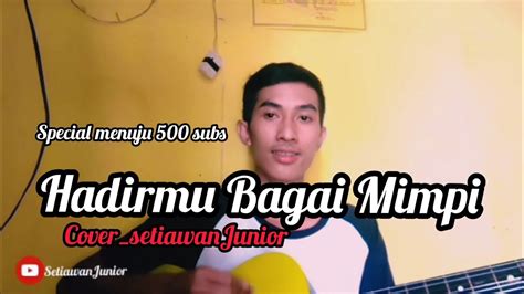 Hadirmu Bagai Mimpi Fauzi Bima Cover Setiawanjunior Youtube