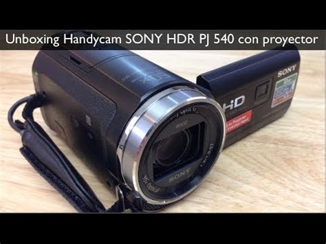 Unboxing Handycam SONY HDR PJ540 Primeras Impresiones YouTube