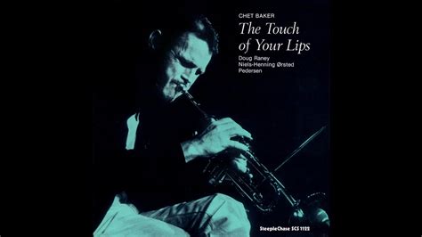 Chet Baker The Touch Of Your Lips Full Album YouTube