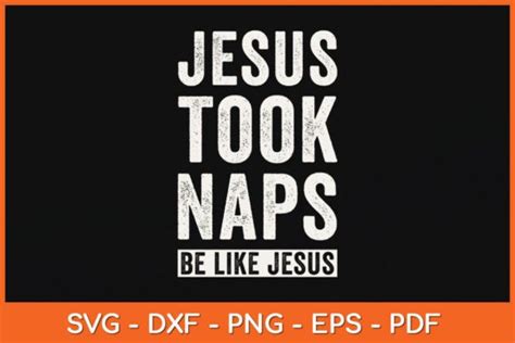 1 Jesus Took Naps Funny Christian Religion Faith Svg Designs And Graphics