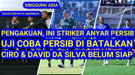 Pengakuan Langsung Ini Striker Anyar Persib Uji Coba Persib