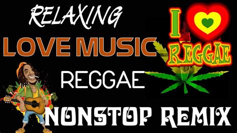 Relaxing Reggae Nonstop Songs Best 100 Chill Reggae Remix New Nonstop