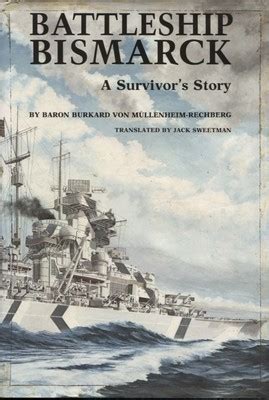 Battleship Bismarck: A Survivor's Story by Mullenheim-Rechberg 1st Ed ...