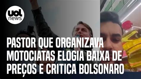 Jackson Villar Pastor Que Organizava Motociatas Elogia Baixa De Pre Os