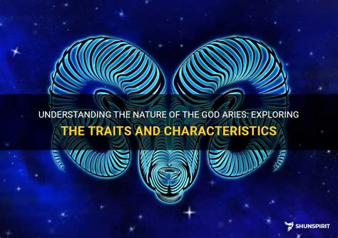 Understanding The Nature Of The God Aries Exploring The Traits And