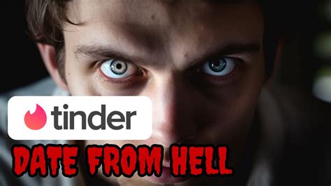 True Scary Tinder Horror Stories Tinder Matches Gone Horribly Wrong