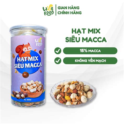 Hạt Mix Siêu Macca Wise Food 500g Không Yến Mạch Hạt Bổ Sung Dinh