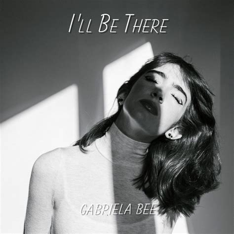 I Ll Be There Single Gabriela Bee Apple Music