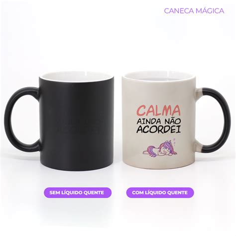 Caneca Calma Ainda N O Acordei M Gica Ou Colorida Loja Milkshake