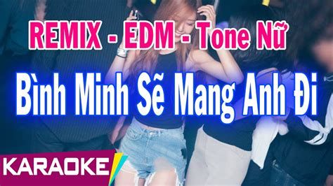 Bình Minh Sẽ Mang Anh Đi Karaoke Remix Beat Chuẩn Tone Nữ HIT