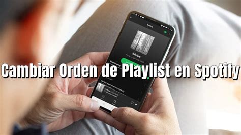 Cómo Cambiar Orden de Playlist Spotify Tunelf