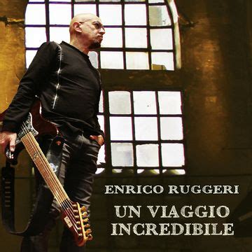 Un Viaggio Incredibile Álbum de Enrico Ruggeri LETRAS