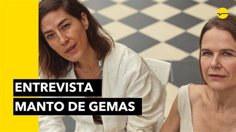 Manto De Gemas Entrevista Con Su Directora Y Protagonistas Youtube