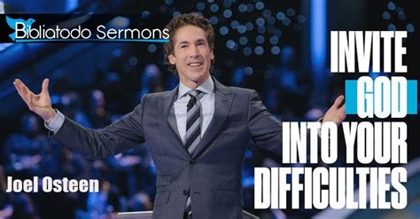 Invite God Into Your Difficulties Joel Osteen Online Sermon